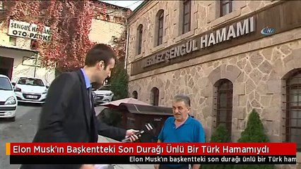 Elon Musk'ın Başkentteki Son Durağı Ünlü Bir Türk Hamamıydı