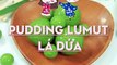 Hướng dẫn cách làm Pudding Lumut lá dứa với #Feedy