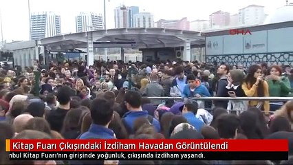 Kitap Fuarı Çıkışındaki İzdiham Havadan Görüntülendi
