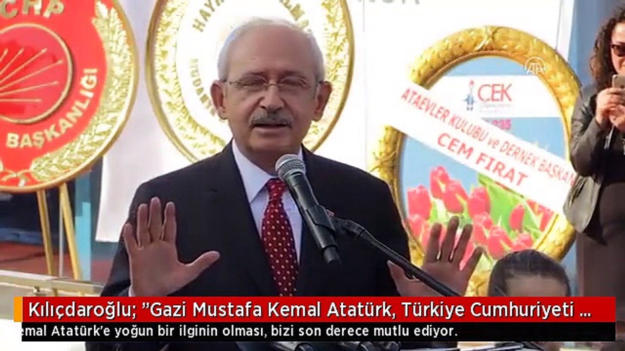 Kılıçdaroğlu: "Gazi Mustafa Kemal Atatürk, Türkiye Cumhuriyeti Halkının Ortak Değeridir"