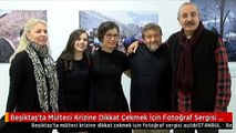 Beşiktaş'ta Mülteci Krizine Dikkat Çekmek İçin Fotoğraf Sergisi Açıldı