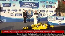 Bursa Kılıçdaroğlu Mudanya Belediyesi Binası Temel Atma Törenine Katıldı 1