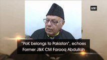 “PoK belongs to Pakistan”, echoes Former J&K CM Farooq Abdullah