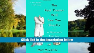 Unlimited Books Real Doctor Will See You Shortly: A Physician s First Year Matt McCarthy Pre Order