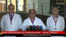 Naim Süleymanoğlu Acil Ameliyata Alındı... 