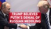 Trump says he believes Putin on Russia's innocence in meddling in the 2016 presidential election