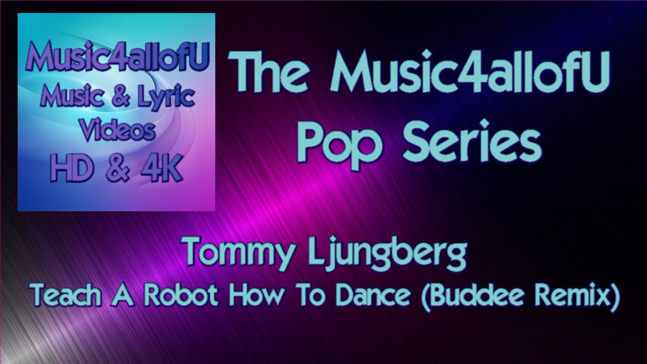 In this addition of "The Pop Series" is, Producer, Composer, Musician And Vocalist, Tommy Ljungberg with his very interesting track, Teach A Robot How To Dance (Buddee Remix) HD Music Video