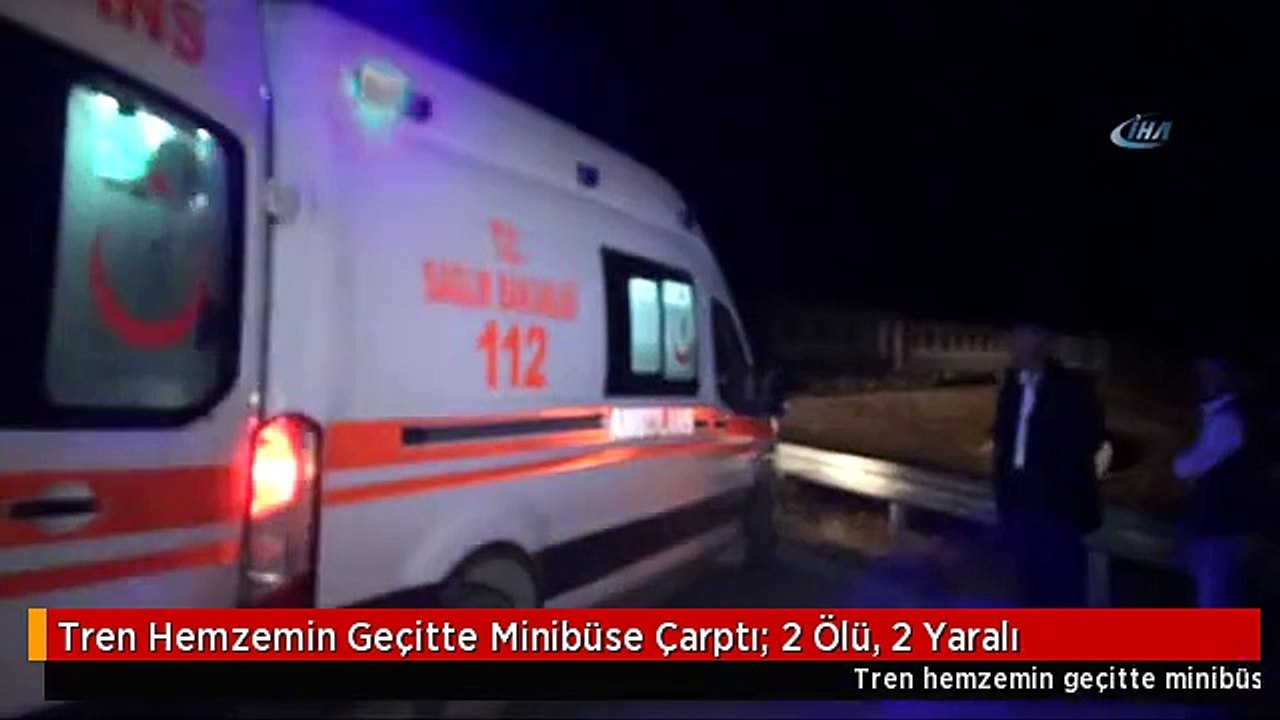 Tren Hemzemin Geçitte Minibüse Çarptı: 2 Ölü, 2 Yaralı
