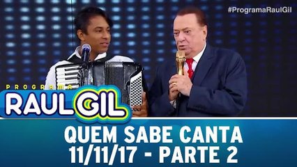 Quem Sabe Canta - 11.11.17 - Parte 2