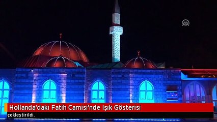 Hollanda'daki Fatih Camisi'nde Işık Gösterisi