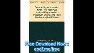 General higher education Ninth Five-Year Plan National Key materials Petroleum Engineering Fluid Mechanics (2nd Edition)