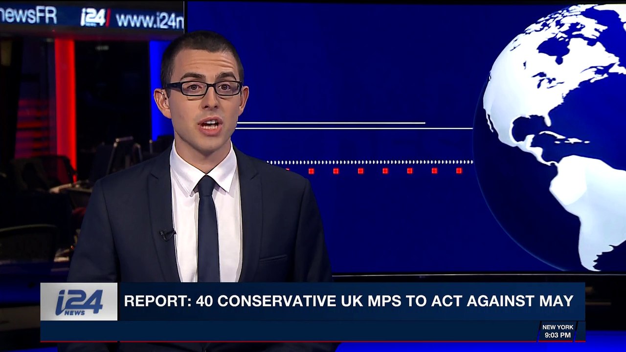 i24NEWS DESK |  Report: 40 conservative UK MPS to act against May | Saturday, November 11th 2017