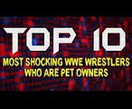 10 Most Shocking WWE Wrestlers Who Have Pets