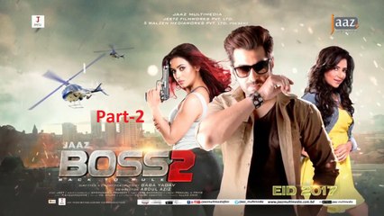 Boss 2 Back to Rule 2017 - Part-2  JEET - SUBHASHREE - NUSRAT FARIA - ESKEY MOVIES