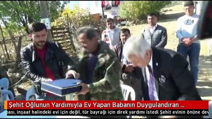 Şehit Oğlunun Yardımıyla Ev Yapan Babanın Duygulandıran İsteği