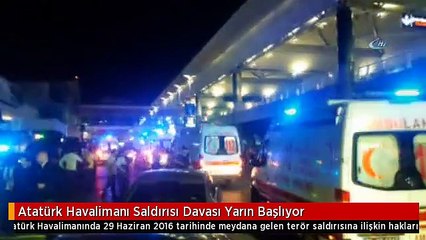 Atatürk Havalimanı Saldırısı Davası Yarın Başlıyor