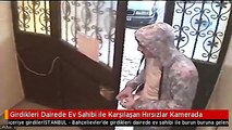Girdikleri Dairede Ev Sahibi ile Karşılaşan Hırsızlar Kamerada