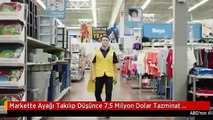 Markette Ayağı Takılıp Düşünce 7,5 Milyon Dolar Tazminat Kazandı