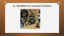 Top 10 Best Rainbow Vacuum Cleaners