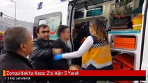 Zonguldak'ta Kaza: 2'si Ağır 5 Yaralı