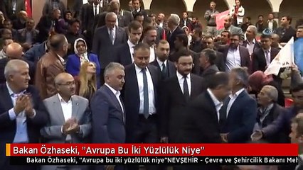 Bakan Özhaseki, "Avrupa Bu İki Yüzlülük Niye"