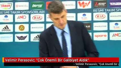 Velimir Perasovic: "Çok Önemli Bir Galibiyet Aldık"