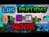 Las Partidas De Un Noob SkyWars 2.0 | Minecraft | TRUJO VIDS