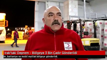 Irak'taki Deprem - Bölgeye 3 Bin Çadır Gönderildi