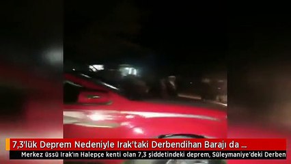 7,3'lük Deprem Nedeniyle Irak'taki Derbendihan Barajı da Tehlikede!
