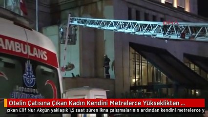 Otelin Çatısına Çıkan Kadın Kendini Metrelerce Yükseklikten Boşluğa Bıraktı