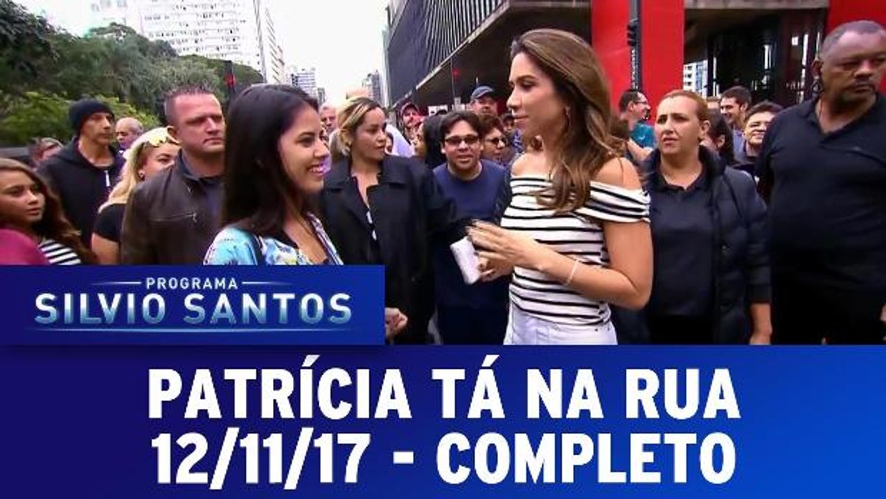 Patrícia tá na Rua - 12.11.17 - Completo