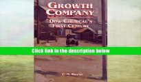 Book Growth Company: Dow Chemical s First Century Full books