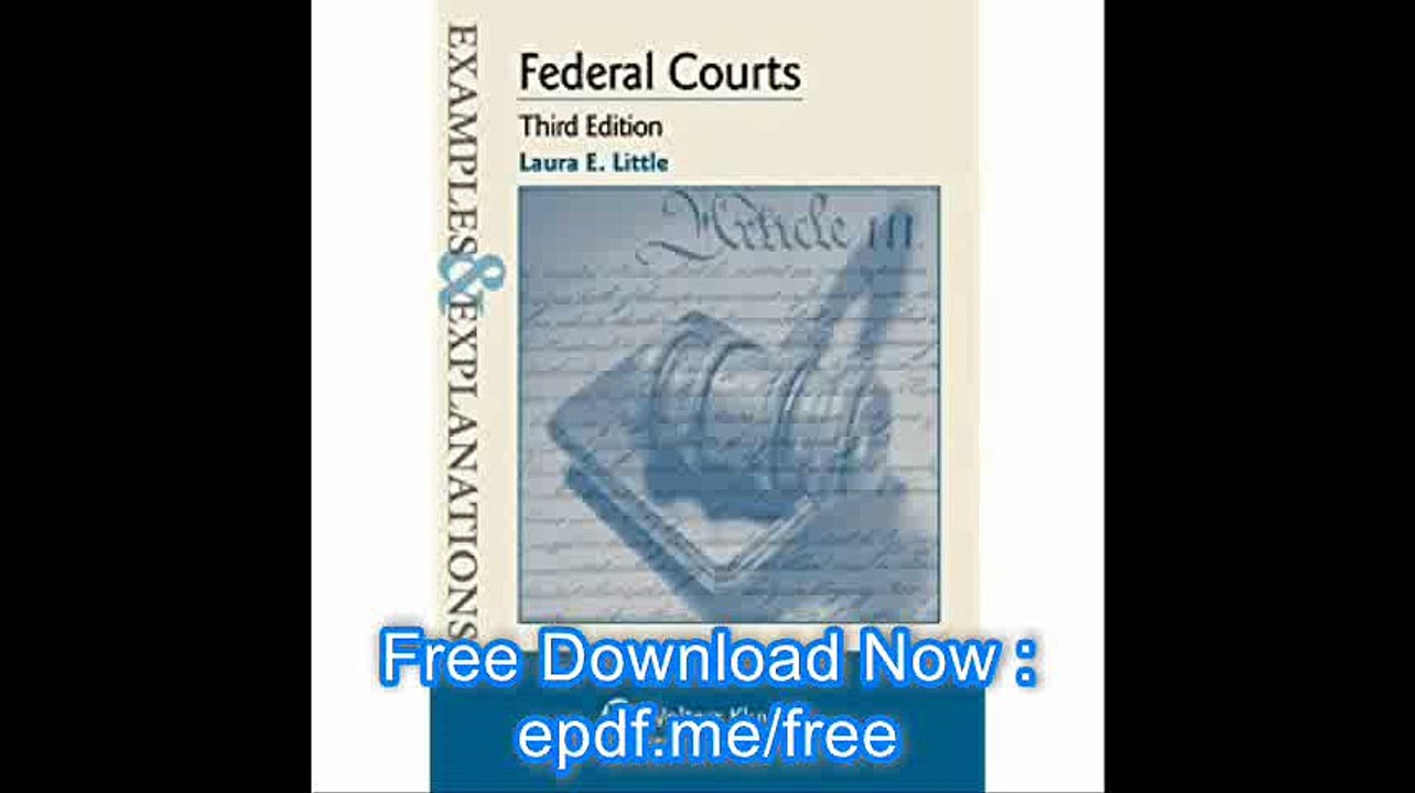 Examples & Explanations Federal Courts, Third Edition