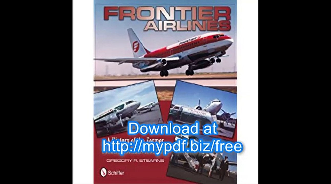 Frontier Airlines A History of the Former Frontier Airlines, 1950-1986