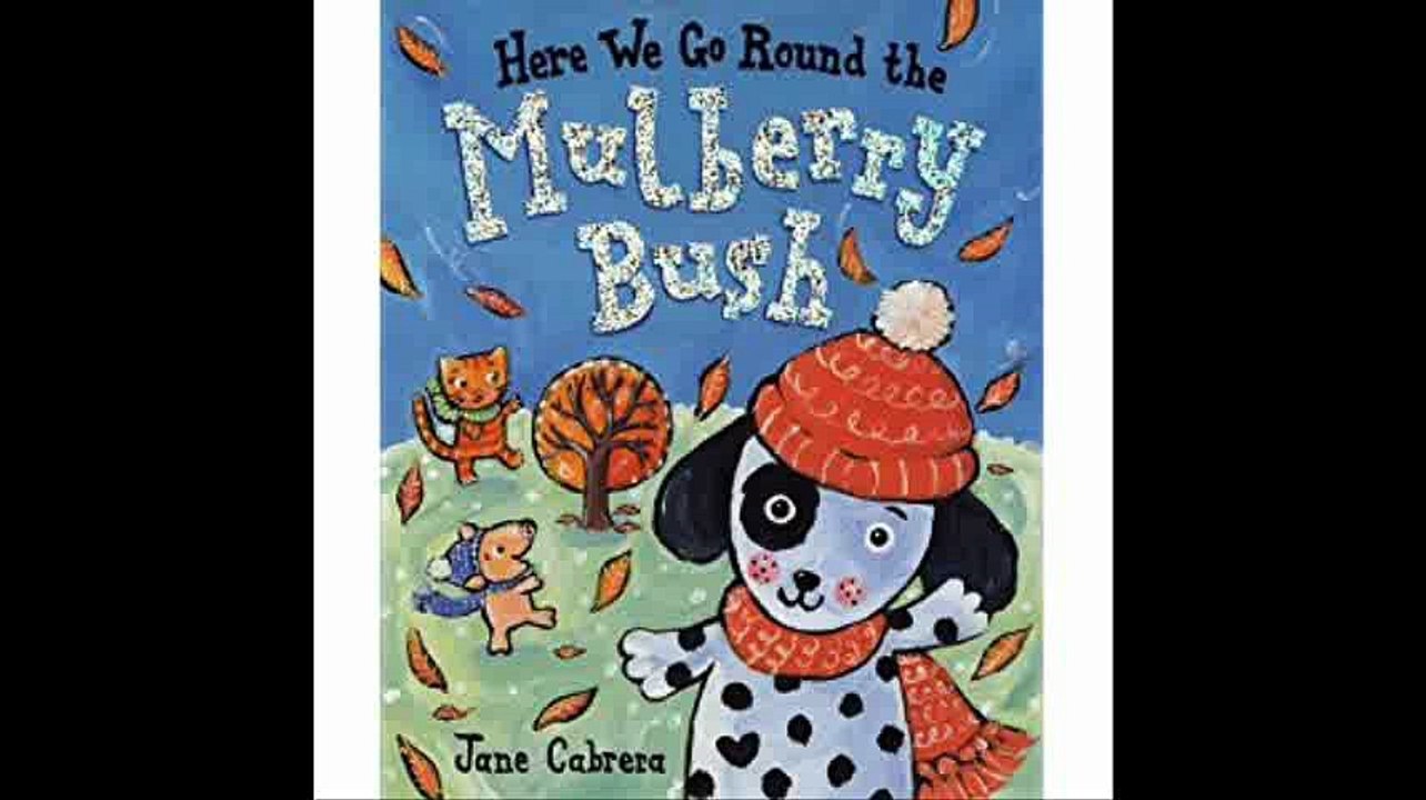 Here We Go Round the Mulberry Bush