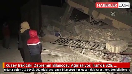 Kuzey Irak'taki Depremin Bilançosu Ağırlaşıyor: İran'da 328, Irak'ta 7 Ölü!