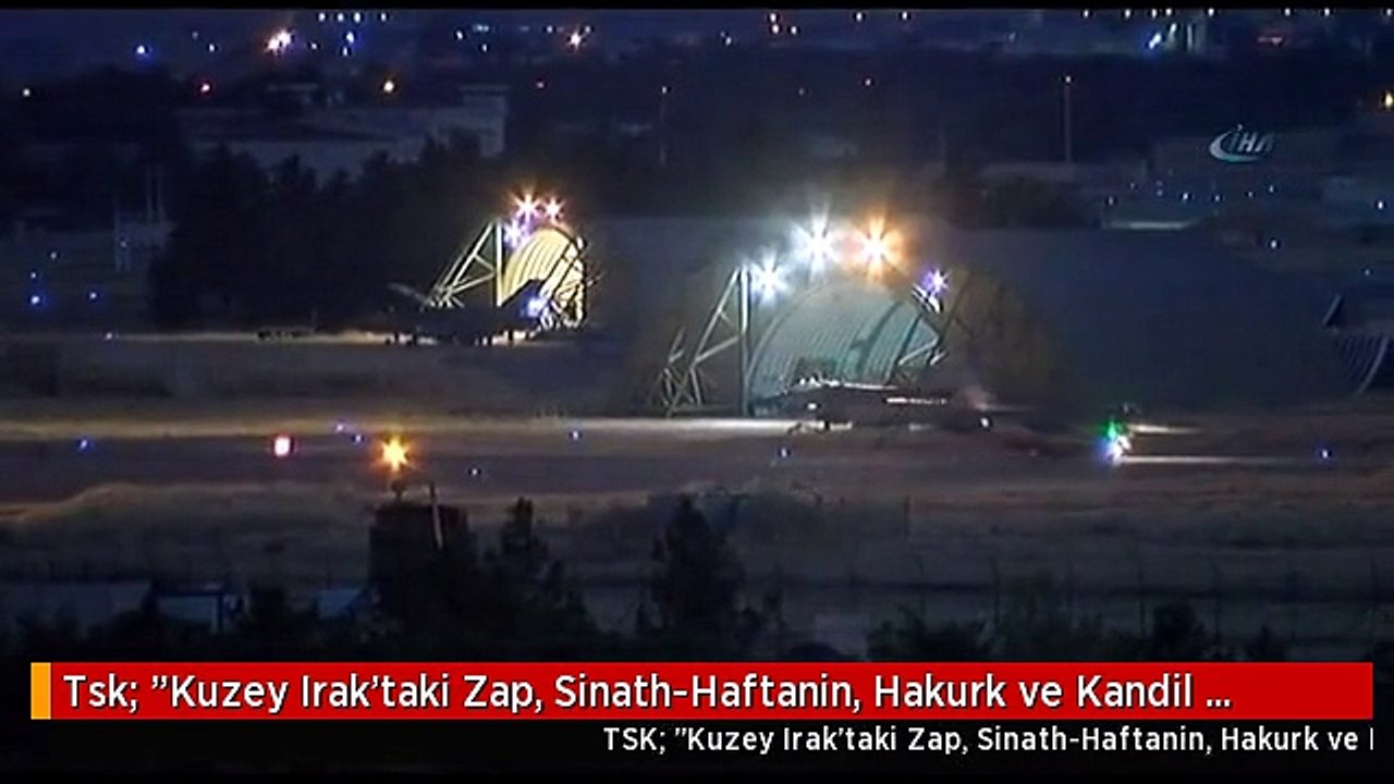 Tsk: "Kuzey Irak'taki Zap, Sinath-Haftanin, Hakurk ve Kandil Bölgelerinde Bulunan PKK Kamplarına...