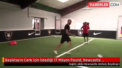 Beşiktaş'ın Cenk İçin İstediği 17 Milyon Pound, Newcastle United'ın Gözünü Döndürdü