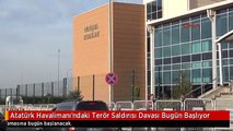 Atatürk Havalimanı'ndaki Terör Saldırısı Davası Bugün Başlıyor