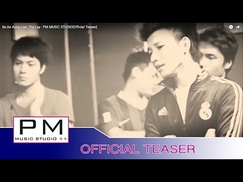 Karen Song : Karen Song : ဆု္အဲအင္းလယ္ (Sa Ae Aung Lae)2: Pai Lay :PM[Official Teaser]