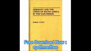 Germany and the Union of South Africa in the Nazi Period (Contributions to the Study of World History)