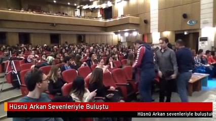 Hüsnü Arkan Sevenleriyle Buluştu