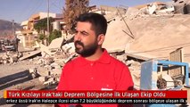 Türk Kızılayı Irak'taki Deprem Bölgesine İlk Ulaşan Ekip Oldu