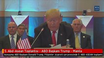 5. Abd-Asean Toplantısı - ABD Başkanı Trump - Manila