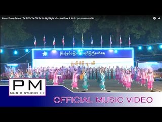 Karen Done dance : ဓလ့ရုိးရာခ်စ္စရာညီညာျမဴးျကဒုံးအက 6 : pm musicstudio