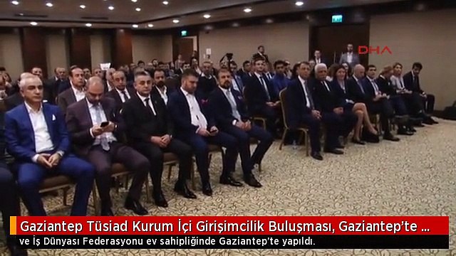 Gaziantep Tüsiad Kurum İçi Girişimcilik Buluşması, Gaziantep'te Yapıldı