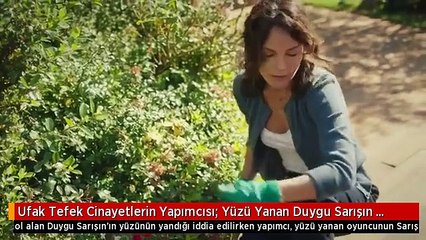 Ufak Tefek Cinayetlerin Yapımcısı: Yüzü Yanan Duygu Sarışın Değil Tülin Özen