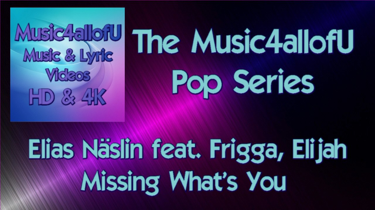 Composer Elias Näslin, Producer Elijah N feat. Vocalist Frigga - Missing What's You