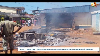 7 MORTS ET UNE VINGTAINE DE BLESSÉS DANS DES VIOLENCES À BANGUI