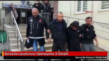 Bursa'da Uyuşturucu Operasyonu 3 Gözaltı